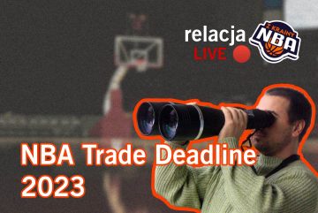 NBA Trade Deadline 2023: Relacja tekstowa [LIVE]