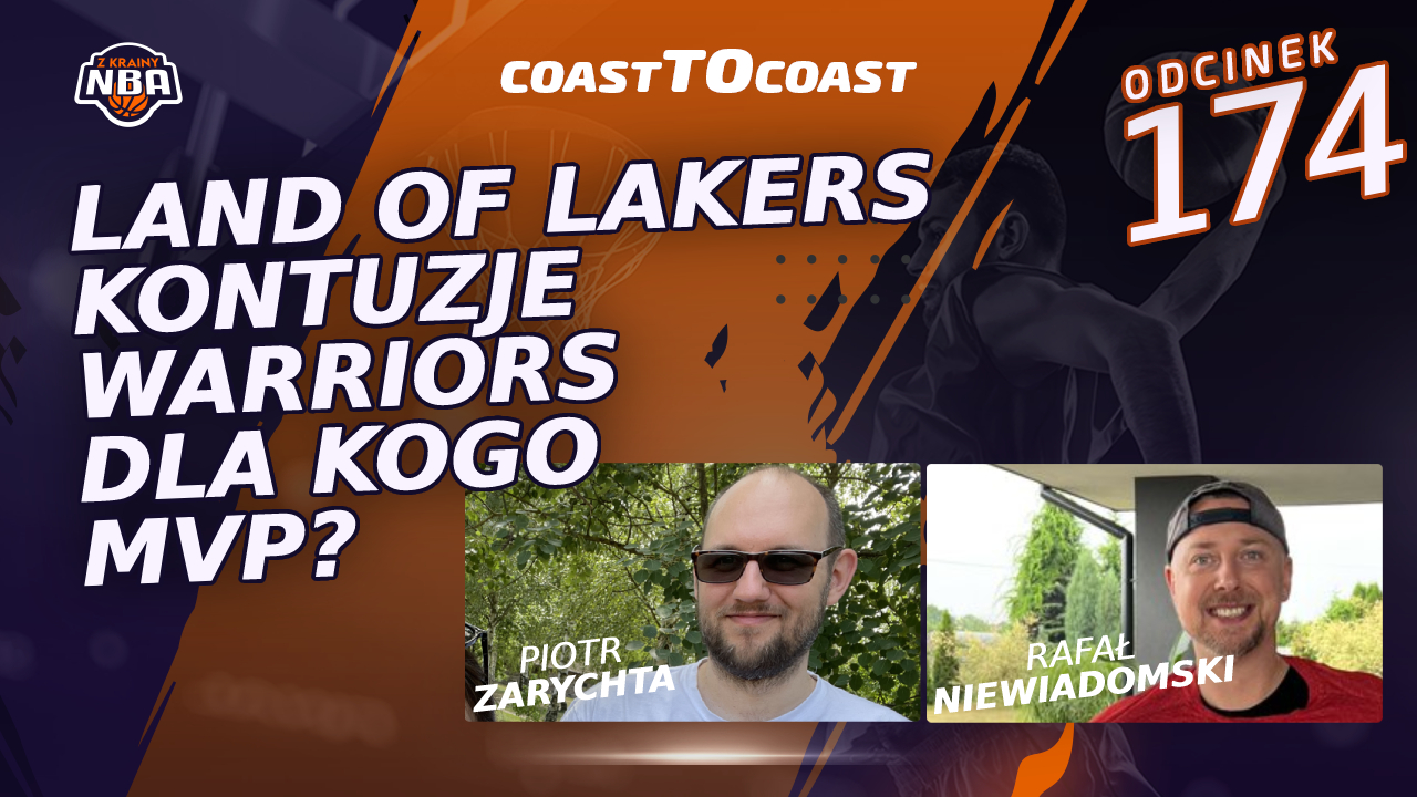 NBA Coast to Coast [174]: Lakers wracają na właściwe tory, komu MVP, komu?