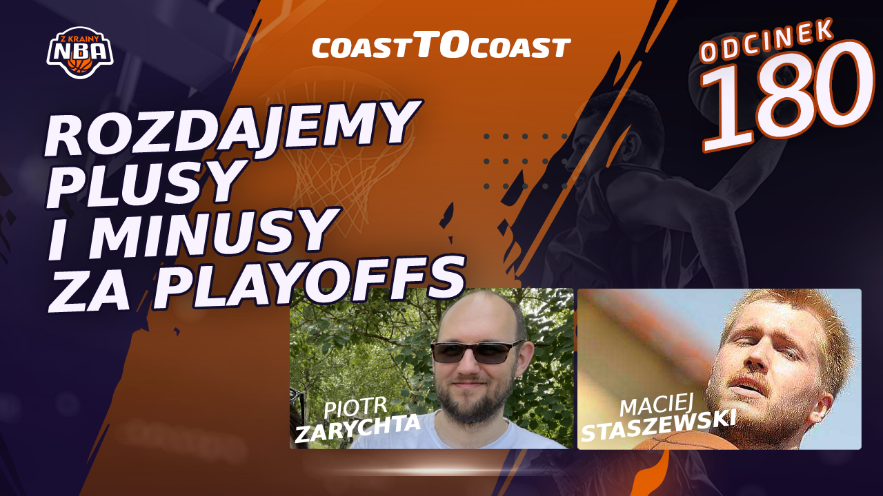 NBA Coast to Coast [180]: Plusy i minusy rywalizacji play-off