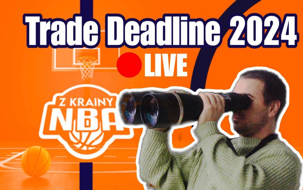NBA Trade Deadline 2024: Wszystkie transfery