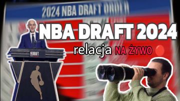 NBA Draft 2024 – Relacja tekstowa NA ŻYWO 🔴